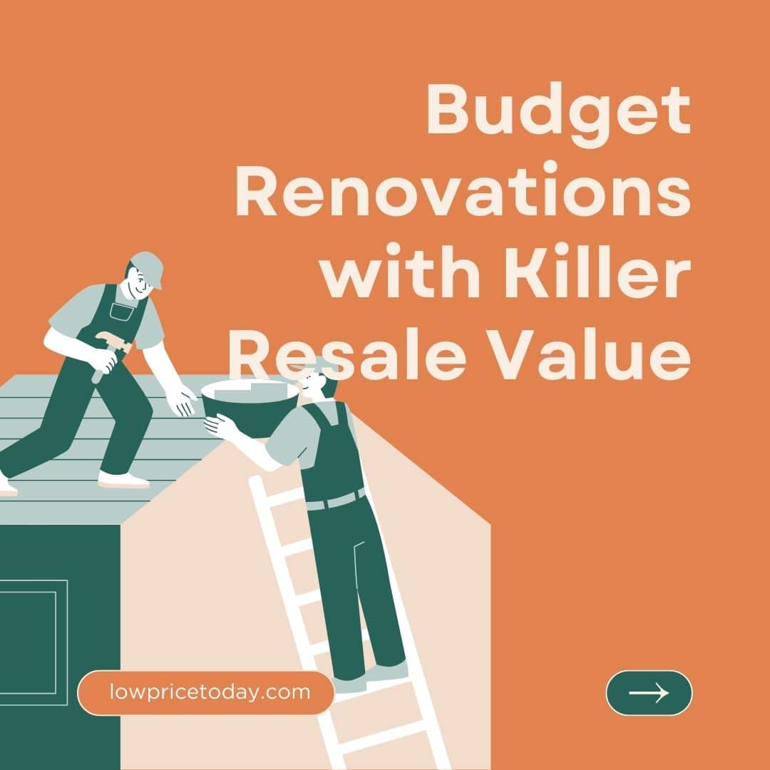 Budget Renovations with Killer Resale Value