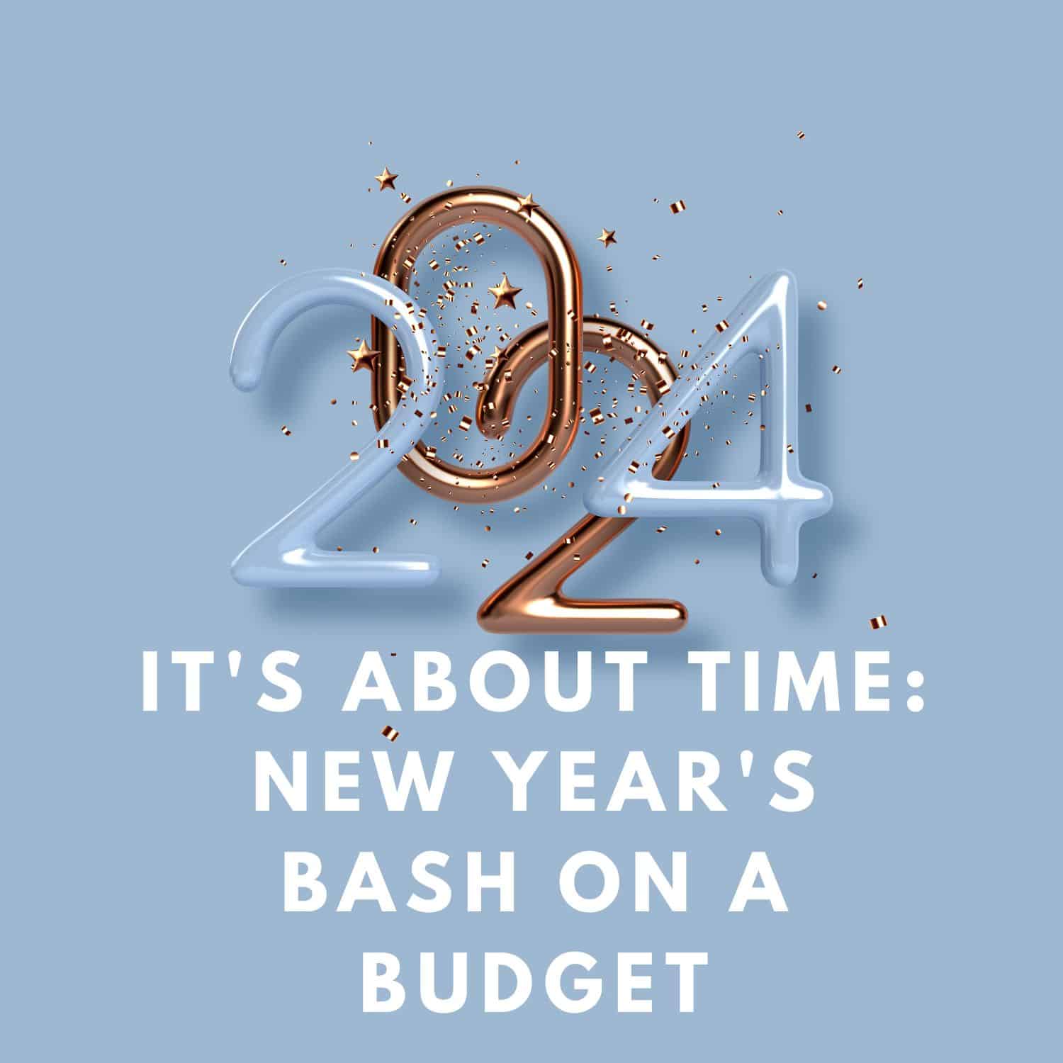 It's About Time New Year's Bash on a Budget